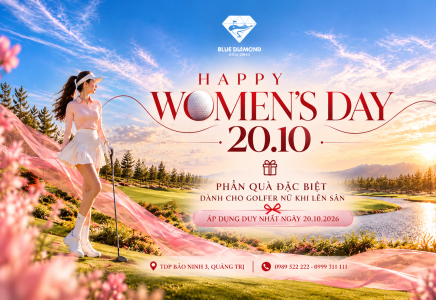 ĐÓN 20/10 ĐẦY NIỀM VUI VÀ NHẬN QUÀ Ý NGHĨA TẠI BLUE DIAMOND GOLF LINKS